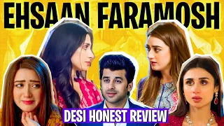 Ehsaan Faramosh Latest Complete Story Review | Desi Honest Reviews EP #13 | The ENT Lounge