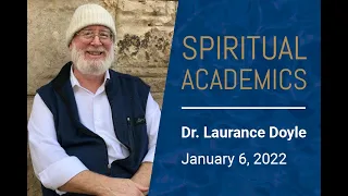 Spiritual Academics with Dr. Laurance Doyle (HON'17)