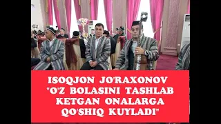 ИСОКЖОН  ЖУРАХОНОВ ТАШЛАБ КЕТГАН БОЛАНГИЗМАН | ISOQJON JO'RAXONOV TASHLAB KETGAN BOLANGIZMAN