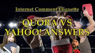 Internet Comment Etiquette: "Quora VS Yahoo! Answers"