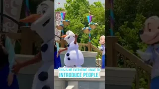 Olaf Introducing Disney Friends is Me Anytime I Have To Make An Introduction