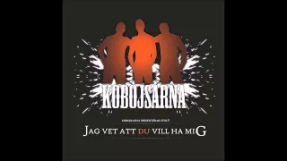 Kobojsarna - Jag Vet Att Du Vill Ha Mig