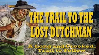 The Crooked Path to the Lost Dutchman