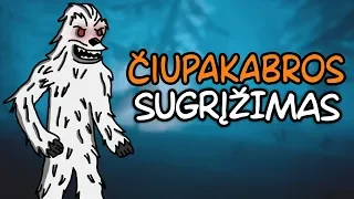 ČIUPAKABROS SUGRĮŽIMAS!