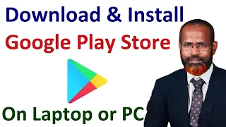 How to Download And Install Google Play Store On Laptop And PC