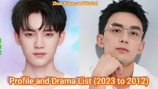 Zhou Yi Ran and Wu Lei (Leo Wu) | Profile and Drama List (2023 to 2012) |