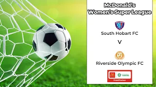 McDonald's Women's Super League Tasmania, Round 6, South Hobart v Riverside Olympic