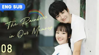 【ENG SUB】The Rainbow in Our Memory 08 | Haughty Boy Pursues Naturally Ditzy Girl