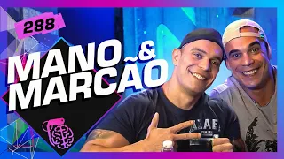 MANO E MARCÃO (ESTÁDIO 97) - Inteligência Ltda. Podcast #288