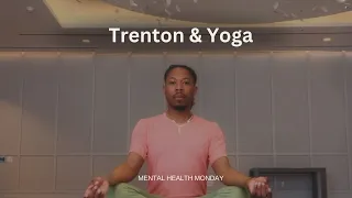 Trenton Boundaries & Trap Yoga ( #MentalHealthMonday EP 64)