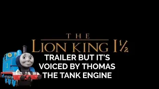 The Lion King 1½ trailer but it's voiced by Thomas the Tank Engine