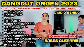 DANGDUT ORGEN TUNGGAL 2023 KOLEKSI 2022 LAGU LAWAS TAK TONG (COVER MITRA TUNGGAL ft SELA)