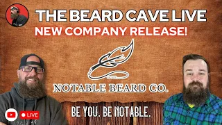 Notable Beard Co. Live | NEW COMPANY RELEASE! | Episode 77