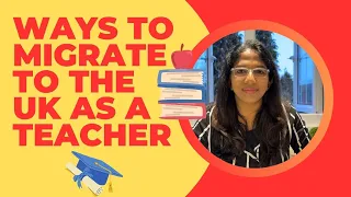 How To Migrate To The UK As A Teacher | Teaching Jobs In UK