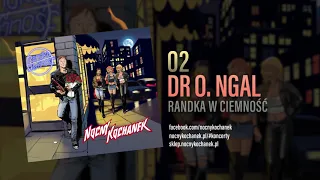 02. Nocny Kochanek - Dr O. Ngal  (Oficjalny Odsłuch Albumu)