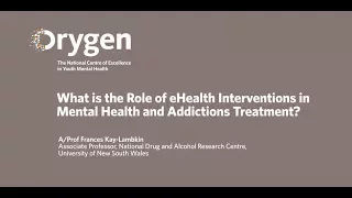 What is the Role of eHealth Interventions in Mental Health and Addictions Treatment (December 2015)