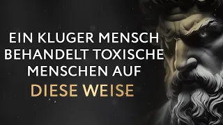 14 kluge Wege mit toxischen Menschen umzugehen | Stoizismus Philosophie