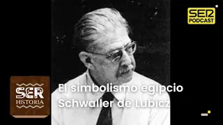 SER Historia | El simbolismo egipcio de Schwaller de Lubicz