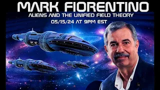 MARK FIORENTINO - Alien Life and the Unified Field Theory