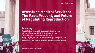 After June Medical Services: The Past, Present, And Future Of Regulating Reproduction (Webinar)