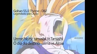 Unmei No Hi - tamashii Vs Tamashii - Gohan SSJ2 Theme - DBZ - Letra e Tradução