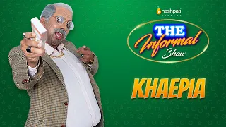 The Informal Show | Khaepia | Full Video | Nashpati Prime