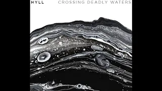 HYLL - Crossing Deadly Waters (Full Album 2019)