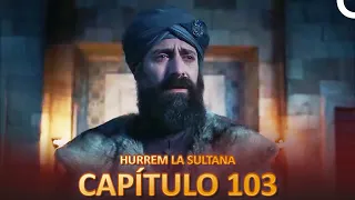 Hurrem La Sultana Capitulo 103 (Versión Larga)