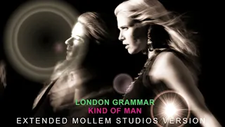 London Grammar - Kind Of Man [Extended Mollem Studios Version]