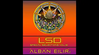 LSD Special Selections Vol. 10 : ALBAN EILIR v2 (Ostara/Spring Equinox)