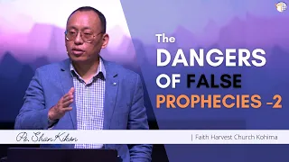 The Dangers of False Prophecies - 2 | Shan Kikon