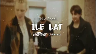 Oki & Sobel - Ile Lat (VixBasse Club Remix)