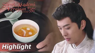 Highlight EP10 Mendapat sup gula dari Sang Qi | Siswi Akademi Kerajaan | WeTV【INDO SUB】