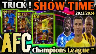 Trick To Get SHOW TIME AFC Champions League™ 2023/2024 || eFootball 2024 Mobile