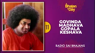 11 - Govinda Madhava Gopala Keshava | Sri Sathya Sai Bhajans