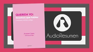 Querida yo: tenemos que hablar ~ Elizabeth Clapés