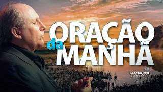 ORAÇÃO DA MANHÃ | O Milagre Está Chegando | Lamartine Posella