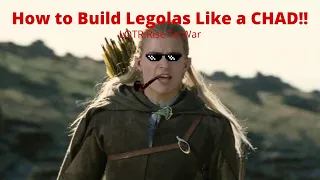 How to Build Legolas like a CHAD!!! LOTR:Rise To War