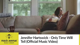 Jennifer Hartswick - Only Time Will Tell (Official Music Video)