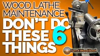 Wood Lathe Maintenance – DON'T Do These 6 Things Video