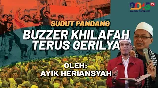 BEGINI CARA KERJA BUZZER KHILAFAH. JANGAN LENGAH! - Ayik Heriansyah (Sudut Pandang #23)