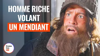 HOMME RICHE VOLANT UN MENDIANT | @DramatizeMeFrance