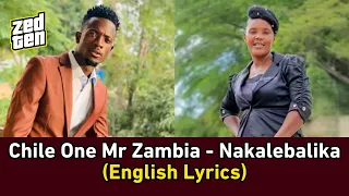 Chile One Mr Zambia - Nakalebalika (English Lyrics)