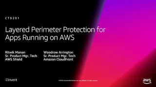 AWS re:Invent 2018: [REPEAT 1] Layered Perimeter Protection for Apps Running on AWS (CTD201-R1)