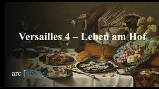 Versailles 4 - Leben am Hof