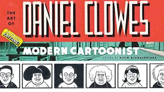 The Art of Dan Clowes! A Monograph of the Best Living American Cartoonist