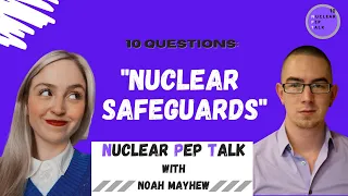Nuclear Pep Talk: 10 Questions about IAEA Nuclear Safeguards