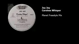 Jay Jay - Careless Wisper  ( Planet Freestyle Mix )