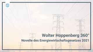 Novelle des Energiewirtschaftsgesetzes 2021 - Wolter Hoppenberg 360°