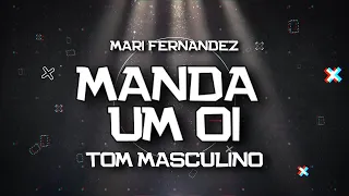 PLAYBACK - MANDA UM OI - TOM MASCULINO - VERSÃO MARI FERNANDEZ